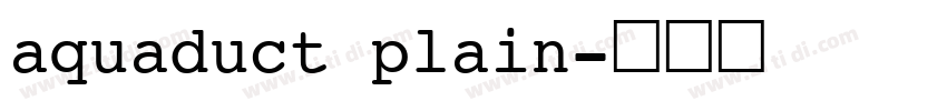 aquaduct plain字体转换